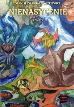 Nienasycenie, Stanisław Ignacy Witkiewicz