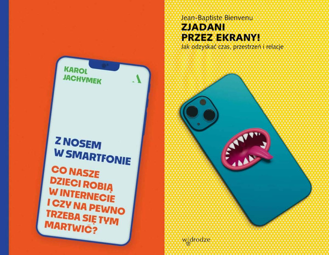 Zjadani przez ekrany! + Z nosem w smartfonie