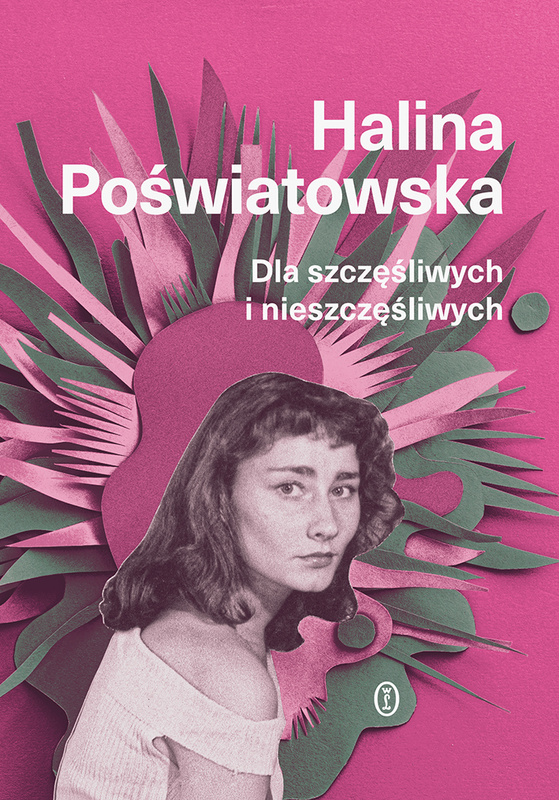 Dla szczęśliwych i nieszczęśliwych, Halina Poświatowska