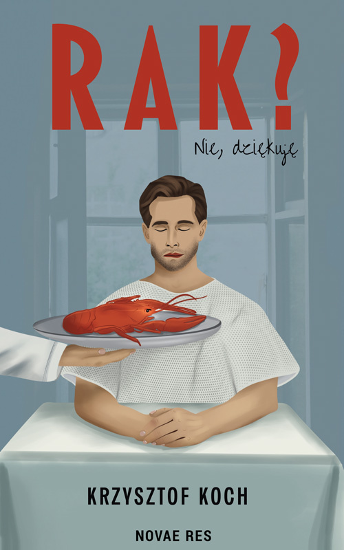 Rak? Nie, dziękuję, Krzysztof Koch