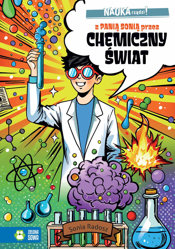 Z Panią Sonią przez chemiczny świat. NAUKA rządzi!, Sonia Radosz