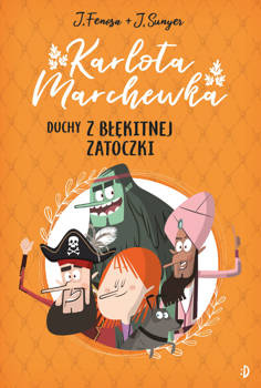 Duchy z Błękitnej Zatoczki. Karlota Marchewka t.1, Jordi Fenosa