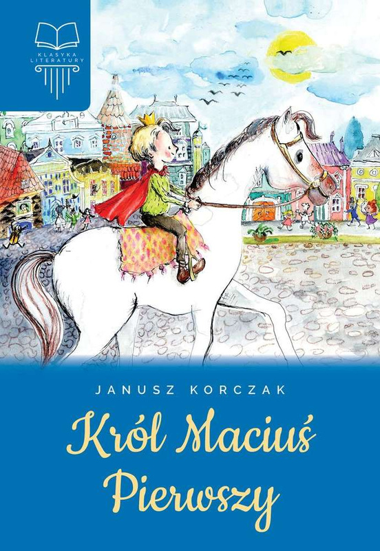 Król maciuś pierwszy, Janusz Korczak