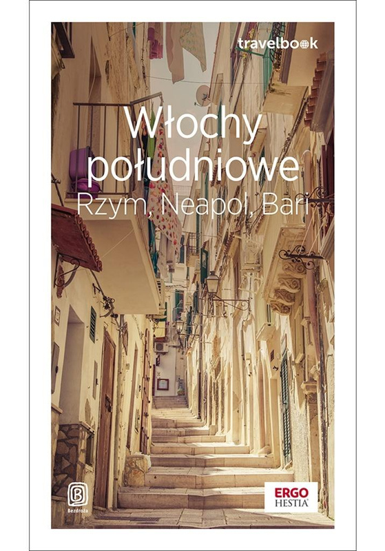 Włochy południowe. Rzym, Neapol, Bari. Travelbook, praca zbiorowa