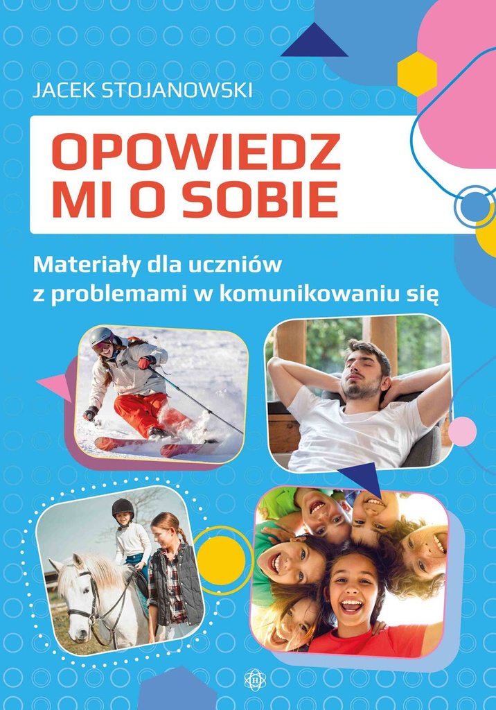 Opowiedz mi o sobie karty pracy dla uczniów z problemami w komunikowaniu się, Jacek Stojanowski