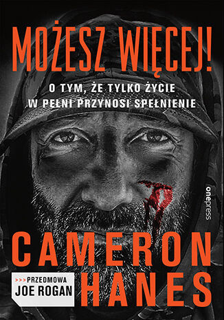 Możesz więcej! O tym, że tylko życie w pełni przynosi spełnienie, Cameron Hanes
