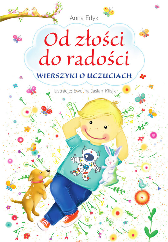 Od złości do radości. Wierszyki o uczuciach, Anna Edyk