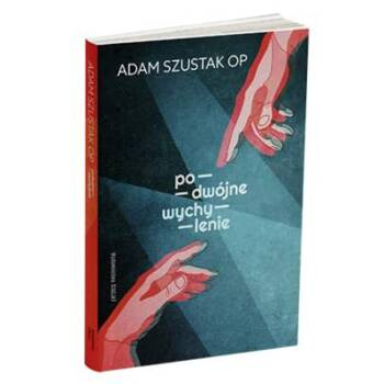 Podwójne wychylenie, Adam Szustak OP