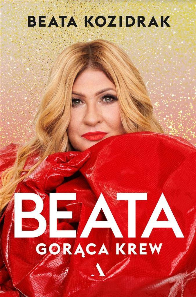 Beata. Gorąca krew - Beata Kozidrak