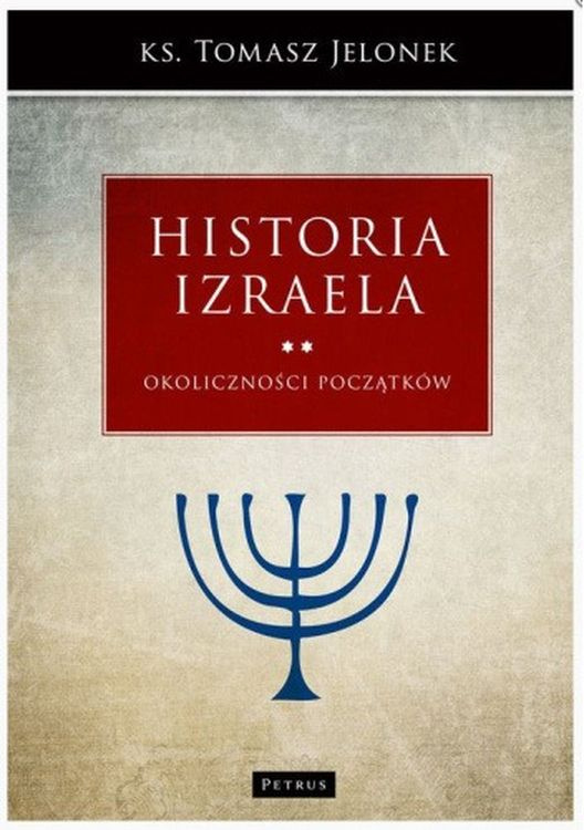 Okoliczności początków. Historia Izraela. Tom 2, Tomasz Jelonek