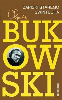Zapiski starego świntucha, Charles Bukowski