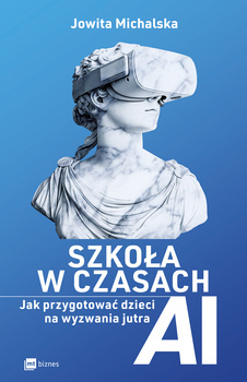 Szkoła w czasach AI, Jowita Michalska