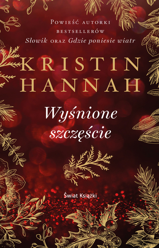 Wyśnione szczęście. Kolekcja dzieł Kristin Hannah, Kristin Hannah
