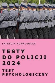 Testy do Policji 2024 Test psychologiczny, Patrycja Kowalewska