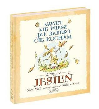 Nawet nie wiesz, jak bardzo cię kocham kiedy.. - Sam McBratney