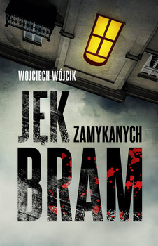 Jęk zamykanych bram, Wojciech Wójcik