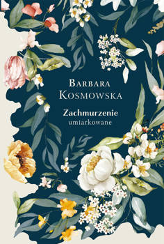 Zachmurzenie umiarkowane, Barbara Kosmowska