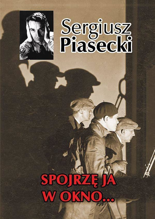 Spojrzę ja w okno..., Sergiusz Piasecki