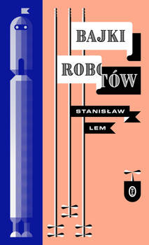 Bajki robotów /ilustrowane/, Stanisław Lem
