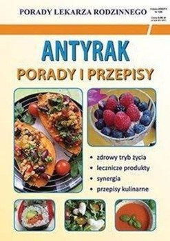 Porady lek. rodzinnego. Antyrak. Porady i przepisy - praca zbiorowa