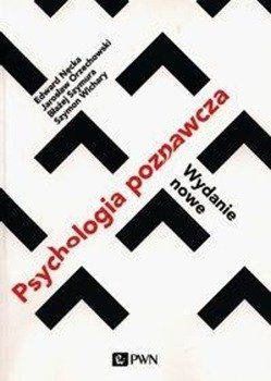 Psychologia poznawcza - Edward Nęcka, Jarosław Orzechowski, Błażej Szymura, Szymon Wichary