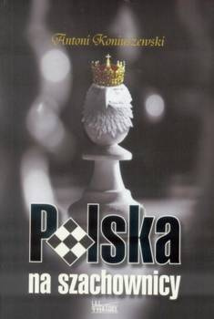 Polska na szachownicy - Antoni Koniuszewski