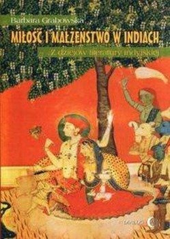 Miłość i małżeństwo w Indiach - Barbara Grabowska
