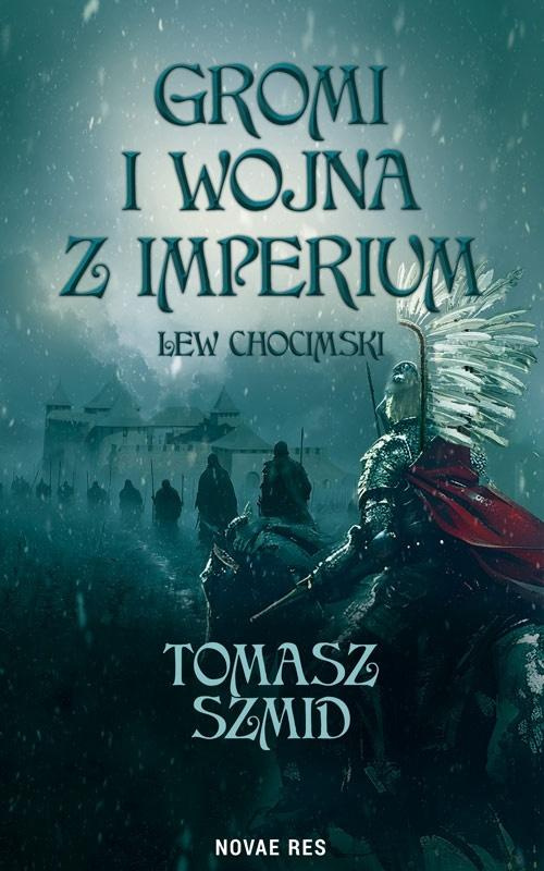 Gromi i wojna z Imperium. Lew chocimski, Tomasz Szmid