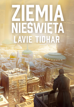 Ziemia nieświęta, Lavie Tidhar