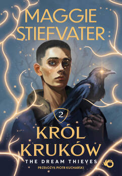 Król Kruków. Tom2. The Dream Thieves, Maggie Stiefvater
