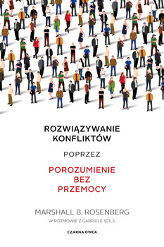 Rozwiązywanie konfliktów poprzez porozumienie bez przemocy, Marshall B. Rosenberg