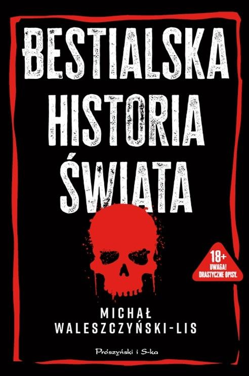 Bestialska historia świata, Michał Waleszczyński-Lis