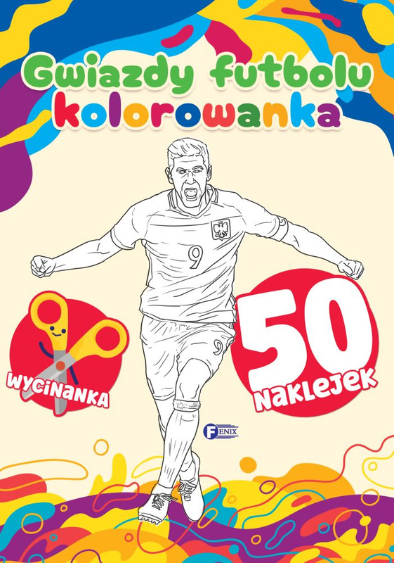 Gwiazdy futbolu. Kolorowanka, Opracowanie zbiorowe