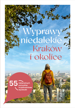 Wyprawy niedalekie. Kraków i okolice, Paweł Gaik
