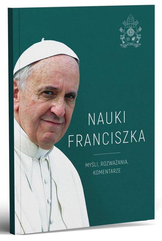 Nauki Franciszka. Myśli, rozważania, komentarze, Michał Baranowski