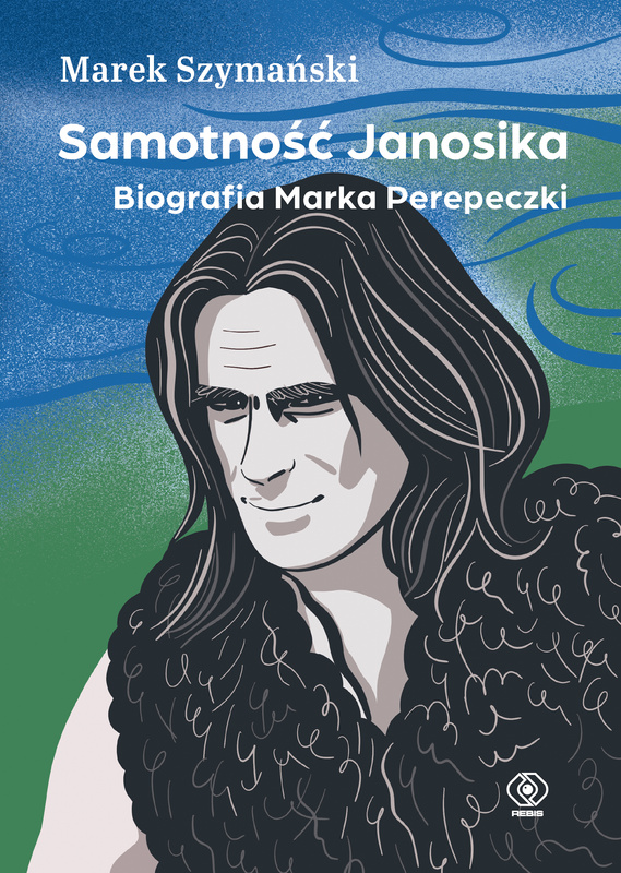 Samotność Janosika. Biografia Marka Perepeczki, Marek Szymański