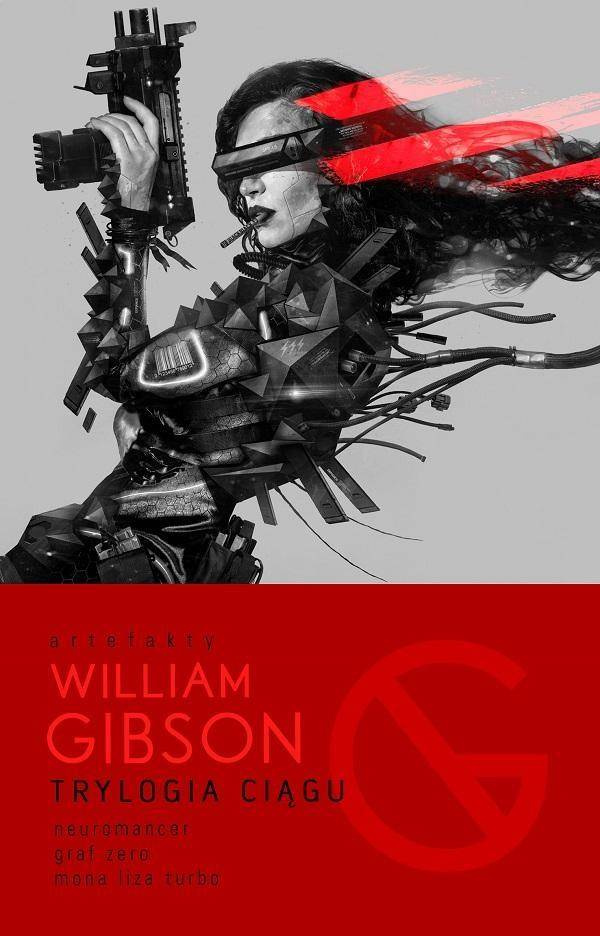 Trylogia Ciągu: Neuromancer, Graf Zero, Mona Liza - William Gibson