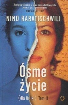 Ósme życie (dla Brilki) T.2 - Nino Haratischwili