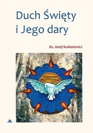 Duch Święty i Jego dary, ks. Józef Kudasiewicz