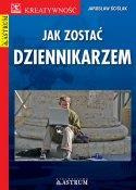 Jak zostać dziennikarzem, Jarosław Ściślak