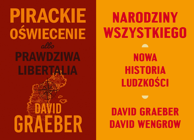 Pirackie Oświecenie albo prawdziwa Libertalia + Narodziny wszystkiego, David Graeber