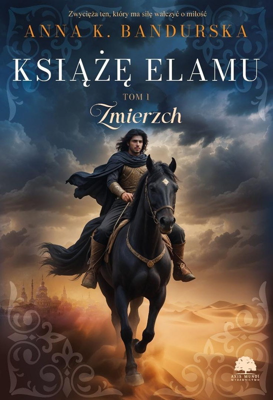 Książę Elamu T.1 Zmierzch, Anna K. Bandurska