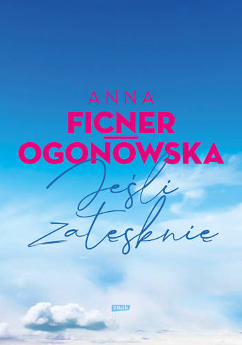Jeśli zatęsknię, Anna Ficner-Ogonowska