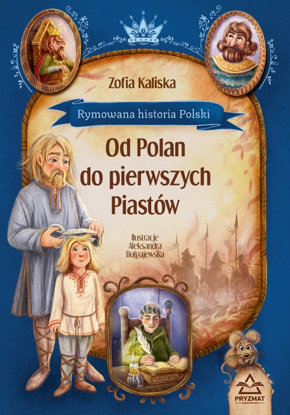 Rymowana historia Polski. Od Polan do pierwszych Piastów, Zofia Kaliska
