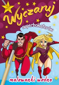 Wyczaruj superbohaterów.  Malowanki wodne
