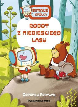 Bitmaks i spółka. Robot z Niebieskiego Lasu, Jaume Copons, Liliana Fortuny