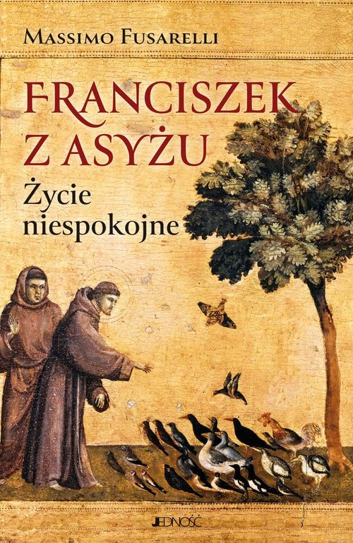 Franciszek z Asyżu Życie niespokojne, Fusarelli Massimo