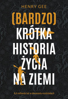 (Bardzo) krótka historia życia na Ziemi, Henry Gee