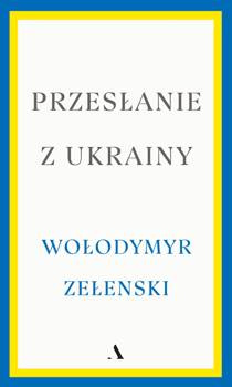 Przesłanie z Ukrainy, Wołodymyr Zełenski