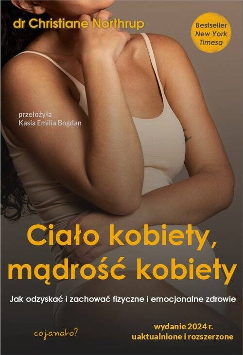 Ciało kobiety, mądrość kobiety., dr Christiane Northrup